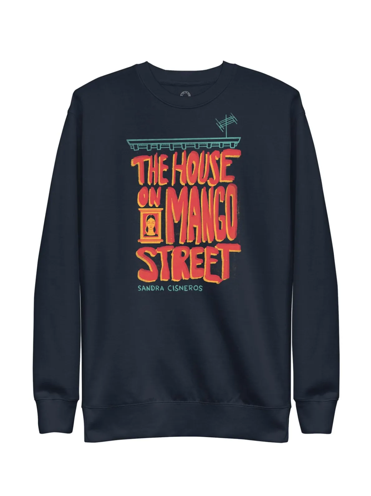 The House on Mango Street Unisex Sweatshirt (Print Shop)