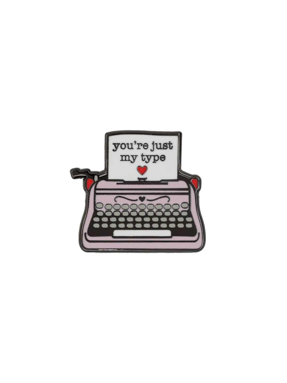 You're Just My Type enamel pin